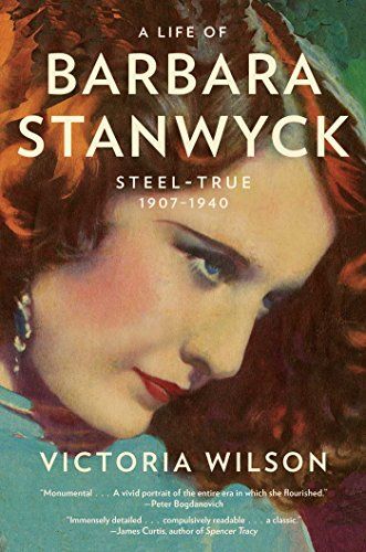 A Life of Barbara Stanwyck Steel-True